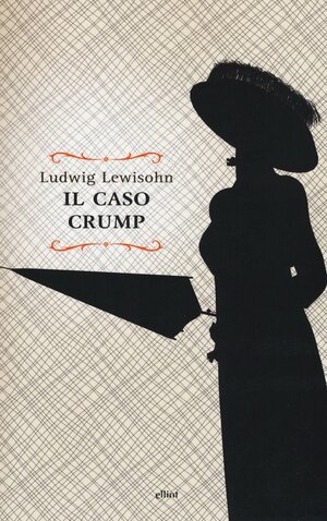 Il caso Crump by Ludwig Lewisohn