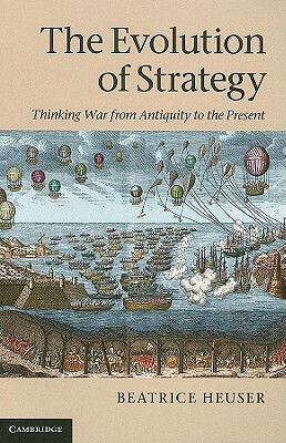 The Evolution of Strategy by Beatrice Heuser