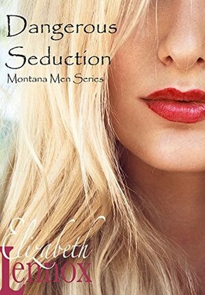 Dangerous Seduction by Elizabeth Lennox