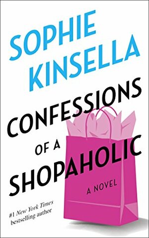 Confessions of a Shopaholic by Sophie Kinsella