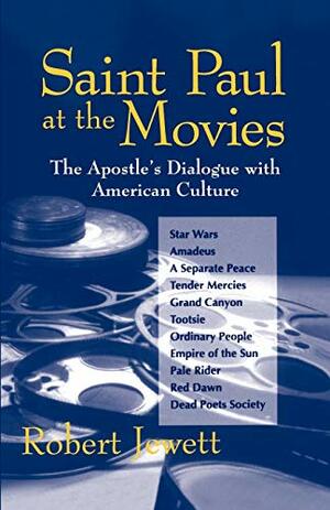 Saint Paul at the Movies: The Apostle's Dialogue with American Culture by Robert Jewett