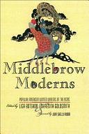 Middlebrow Moderns: Popular American Women Writers of the 1920s by Lisa Botshon, Meredith Goldsmith