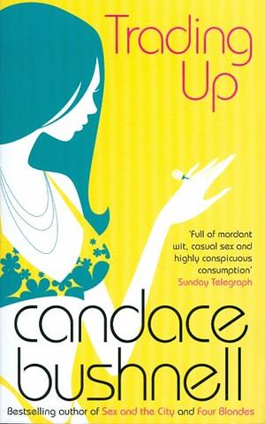 Trading Up by Candace Bushnell