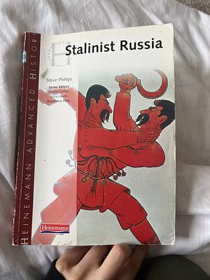 Stalinist Russia by Steve Phillips