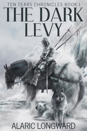 The Dark Levy by Alaric Longward