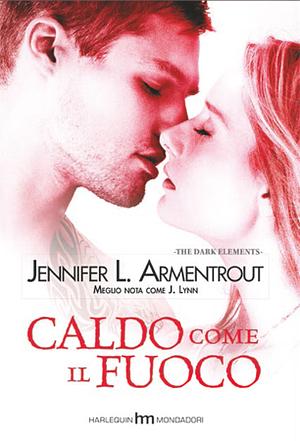 Caldo come il fuoco by Jennifer L. Armentrout