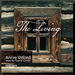 The Living by Annie Dillard