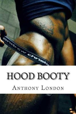 Hood Booty by Anthony London