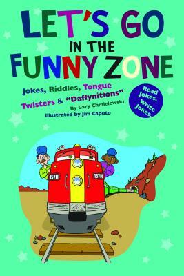 Let's Go in the Funny Zone by Gary Chmielewski