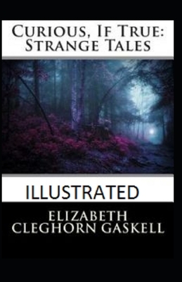 Curious If True Strange Tales illustrated by Elizabeth Gaskell