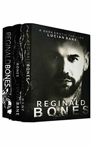 Reginald Bones: BOX SET 1-3 by Lucian Bane