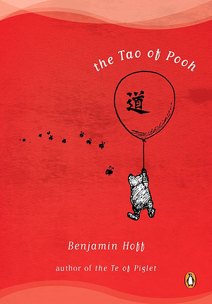 The Tao of Pooh by Benjamin Hoff