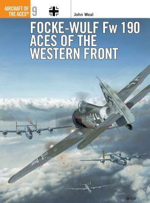 Focke-Wulf FW 190 Aces of the Western Front by John Weal