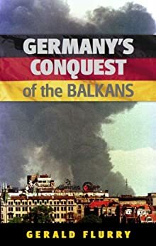 Germany's Conquest of the Balkans by Gerald Flurry