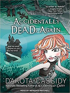 Accidentally Dead, Again by Dakota Cassidy