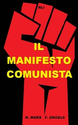 Il Manifesto Comunista by Karl Marx, Friedrich Engels