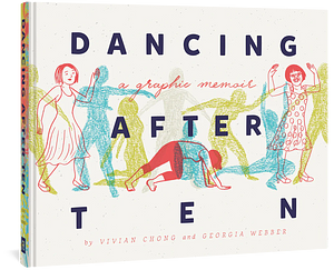 Dancing After TEN by Vivian Chong, Georgia Webber