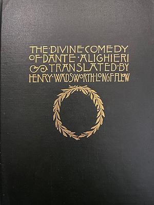 The Divine Comedy of Dante Alighieri by Dante Alighieri, Henry Wadsworth Longfellow