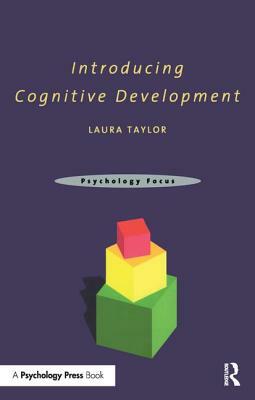 Introducing Cognitive Development by Laura Taylor