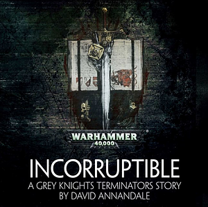 Incorruptible by David Annandale