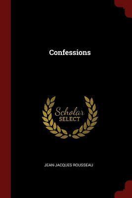 Confessions by Jean-Jacques Rousseau