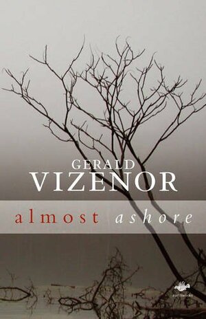 Almost Ashore by Gerald Vizenor