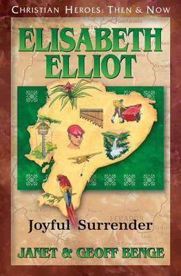 Elisabeth Elliot: Joyful Surrender by Geoff Benge, Janet Benge