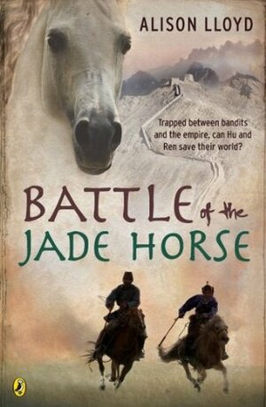 Battle of the Jade Horse by Alison Lloyd