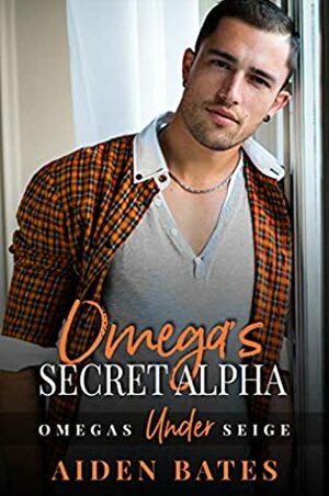 Omega's Secret Alpha by Aiden Bates