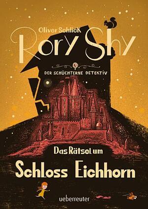 Rory Shy, der schüchterne Detektiv - Das Rätsel um Schloss Eichhorn by Oliver Schlick