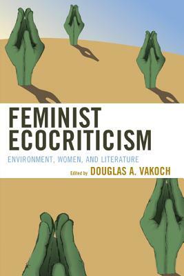 Feminist Ecocriticism: Environpb by 