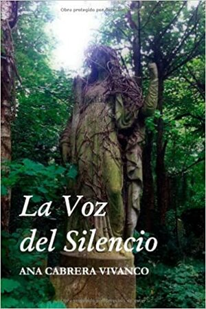 La voz del silencio by Ana Cabrera Vivanco