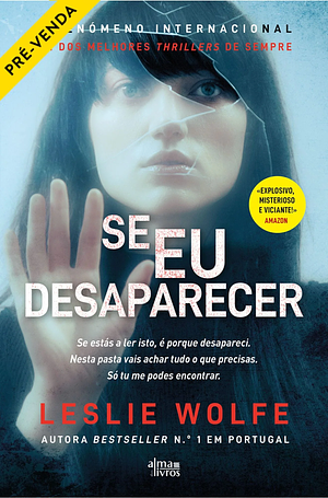 Se Eu Desaparecer by Leslie Wolfe