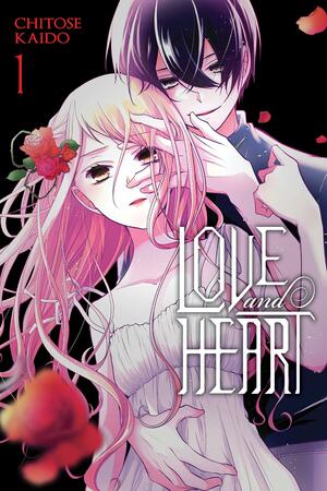 Love and Heart, Vol. 1 by Chitose Kaido