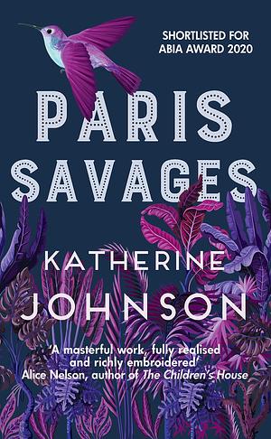 Paris Savages: The Times Historical Book of the Month, a heartbreaking story of love and injustice by Katherine Johnson, Katherine Johnson
