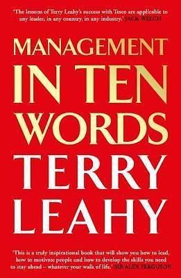 Management in 10 Words(Paperback) - 2013 Edition by Terry Leahy, Terry Leahy