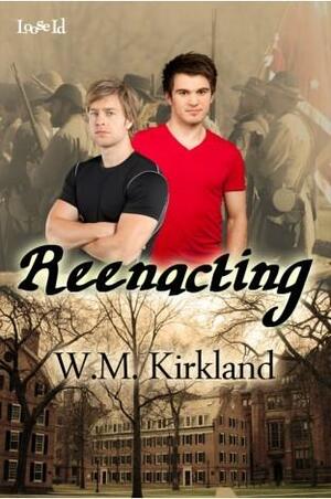 Reenacting by W.M. Kirkland