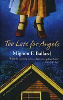 Too Late for Angels by Mignon F. Ballard