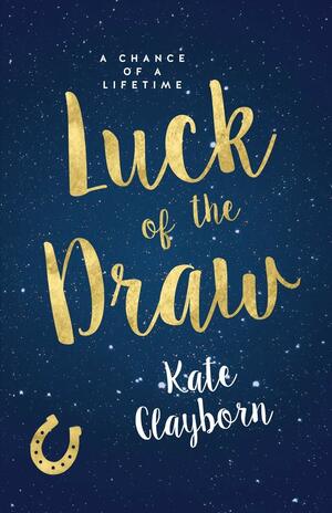 Luck of the Draw by Kate Clayborn