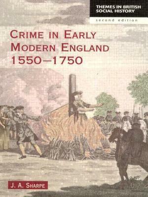 Crime in Early Modern England 1550-1750 by James Sharpe