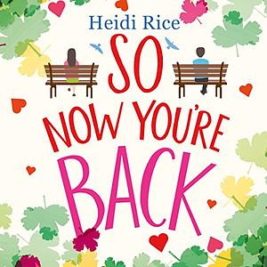 So Now You're Back by Heidi Rice