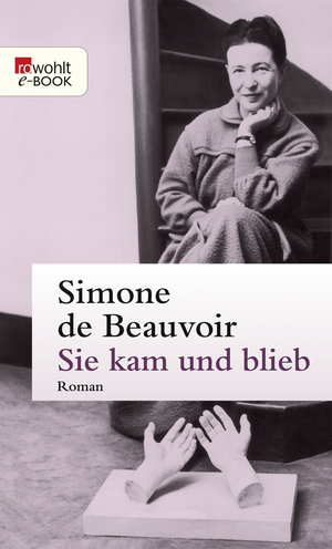 Sie kam und blieb by Simone de Beauvoir