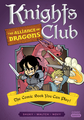 Knights Club: The Alliance of Dragons: The Comic Book You Can Play by Shuky