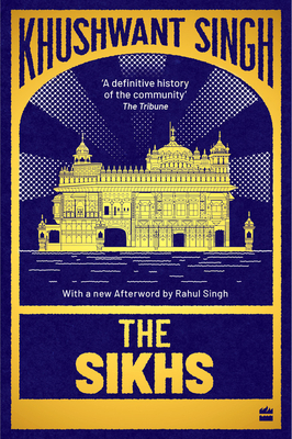 The Sikhs by Khushwant Singh