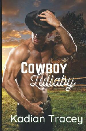 Cowboy Lullaby by Kadian Tracey