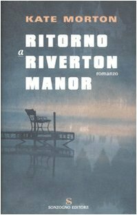 Ritorno a Riverton Manor by Massimo Ortelio, Kate Morton