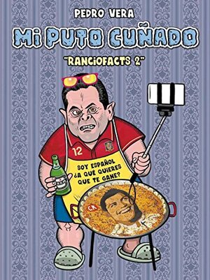 Mi puto cuñado: Ranciofacts 2 (Ranciofacts #2) by Pedro Vera