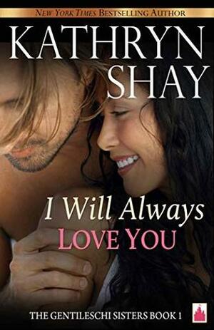 I Will Always Love You by Kathryn Shay