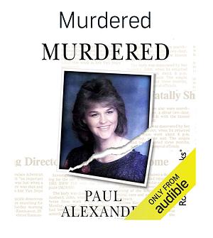 Murdered  by Paul Alexander