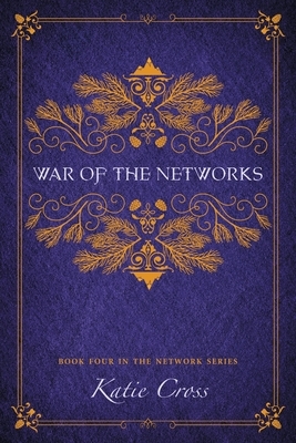 War of the Networks by Katie Cross